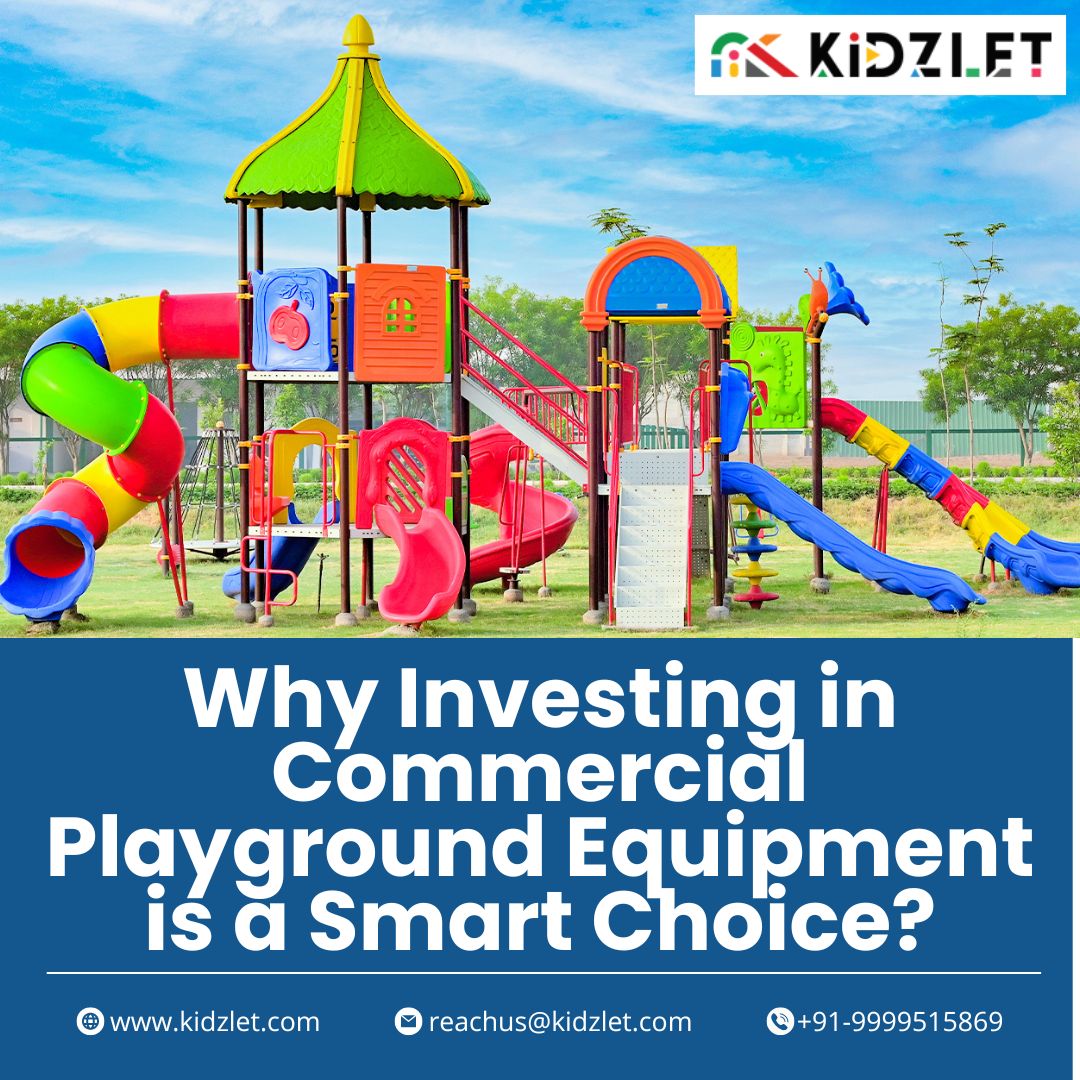 Why Investing in Commercial Playground Equipment is a Smart Choice?